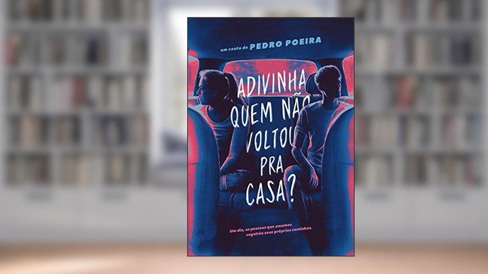 Adivinha quem não voltou pra casa?, do autor Pedro Poeira