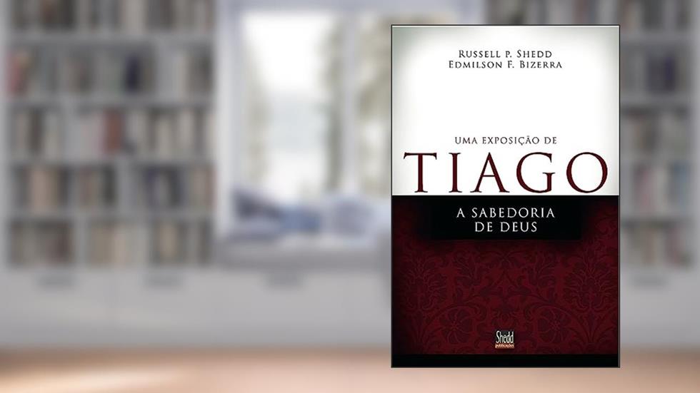 Exposição de Tiago, uma, do autor Russell P. Shedd; Edmilson Bizerra