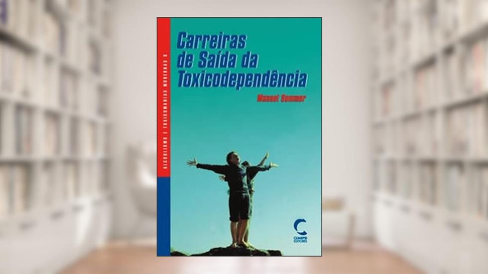 Carreiras de Saída da Toxicodependência, do autor Manuel Sommer