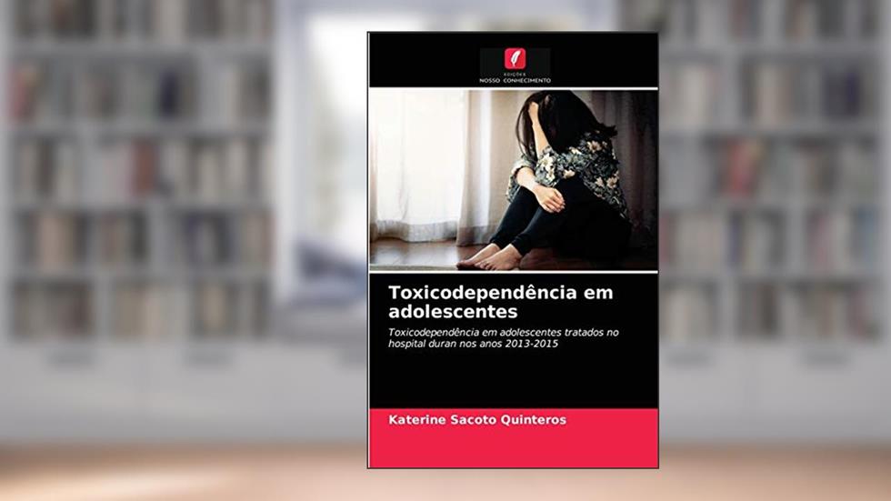Toxicodependência em adolescentes: Toxicodependência em adolescentes tratados no hospital duran nos anos 2013-2015, do autor Katerine Sacoto Quinteros