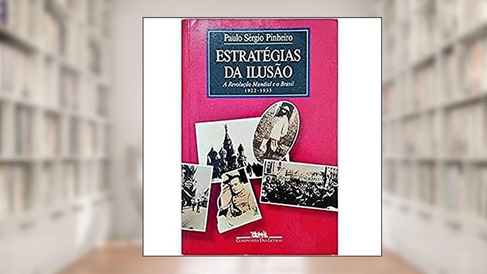 Estratégias da ilusão, do autor Paulo Sérgio Pinheiro