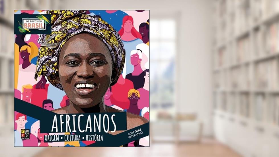Os Povos do Brasil - Africanos, do autor Pé Da Letra