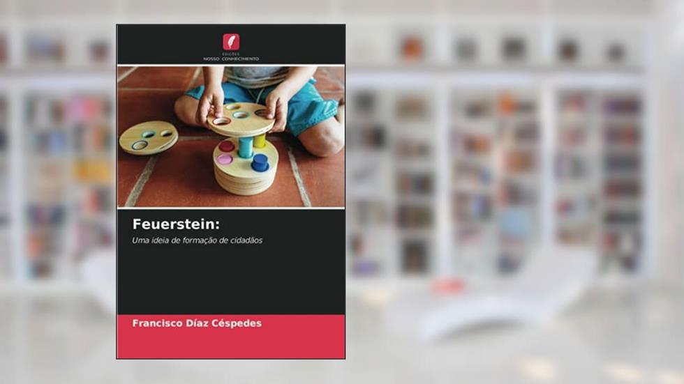 Feuerstein:: Uma ideia de formação de cidadãos, do autor Francisco Díaz Céspedes