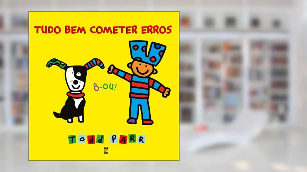 Tudo bem cometer erros, do autor Todd Parr