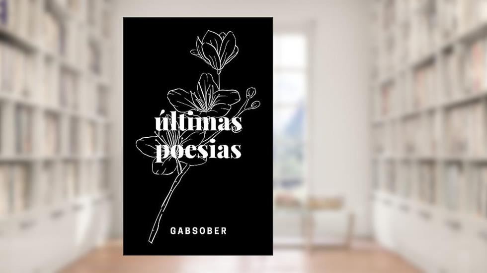 Últimas Poesias, do autor Gabsober .