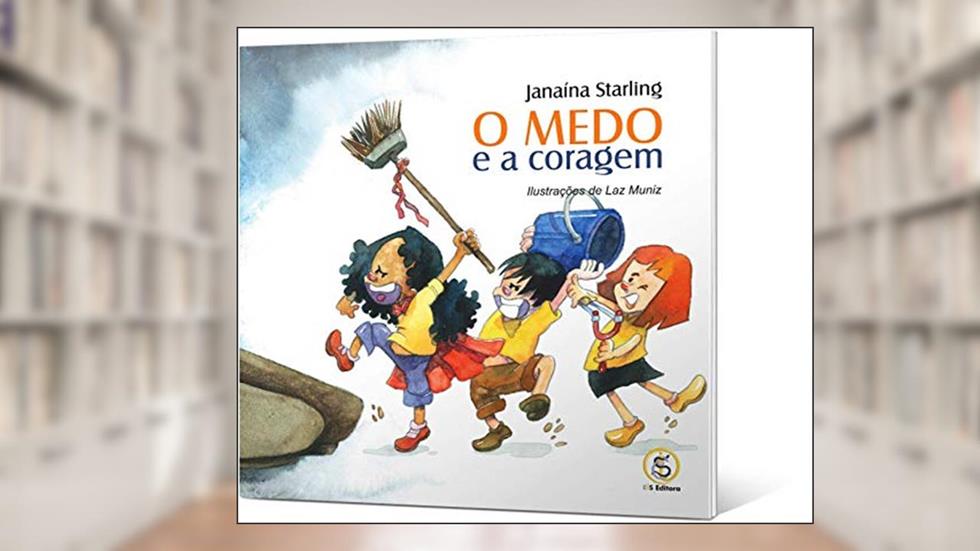O Medo e a Coragem, do autor Janaína Starling