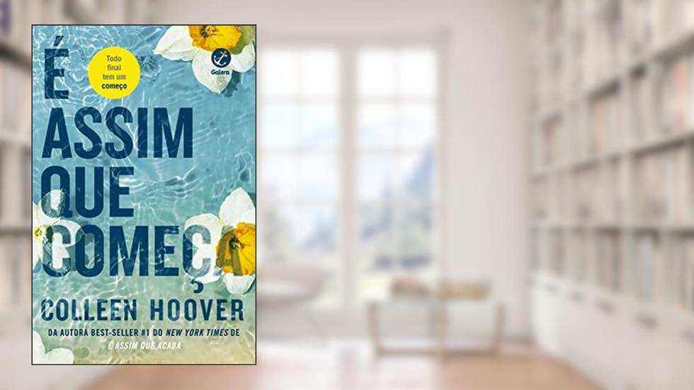 É assim que começa (Vol. 2 É assim que acaba), do autor Colleen Hoover