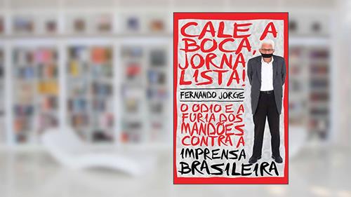 Capa de Cale a boca jornalista, do autor Fernando Jorge