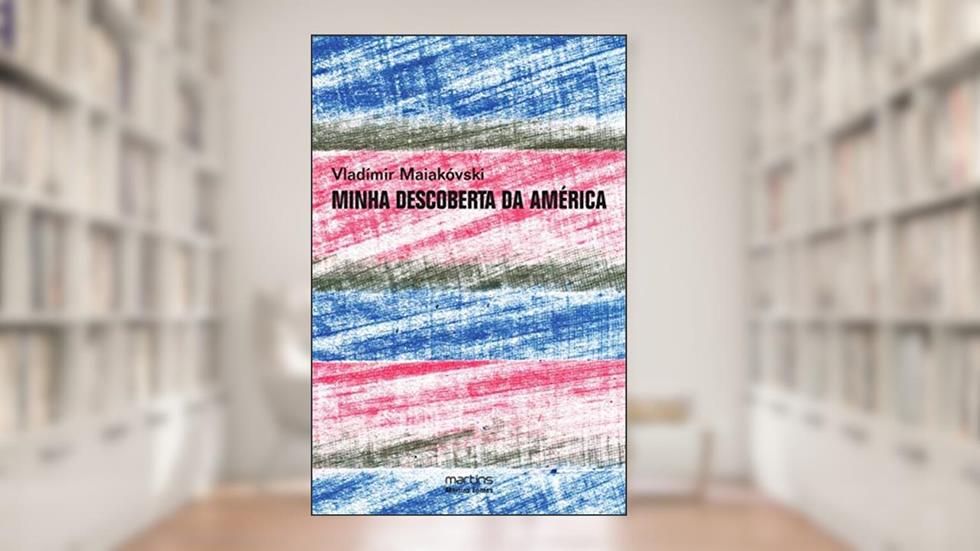 Minha descoberta da América, do autor Vladimir Maiakovski