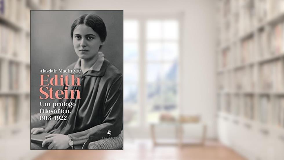 Edith Stein: Um prólogo filosófico, 1913-1922, do autor Alasdair MacIntyre