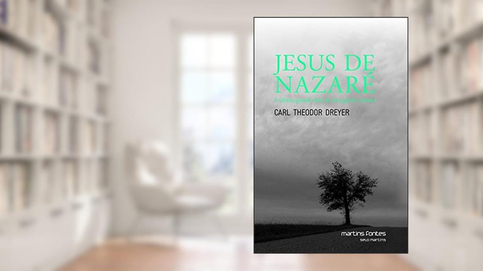 Jesus de Nazaré, do autor Carl Theodor Dreyer