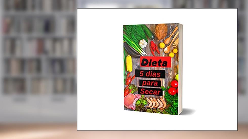 Dieta 5 Dias para Secar, do autor Daiane Sacramento Ribeiro