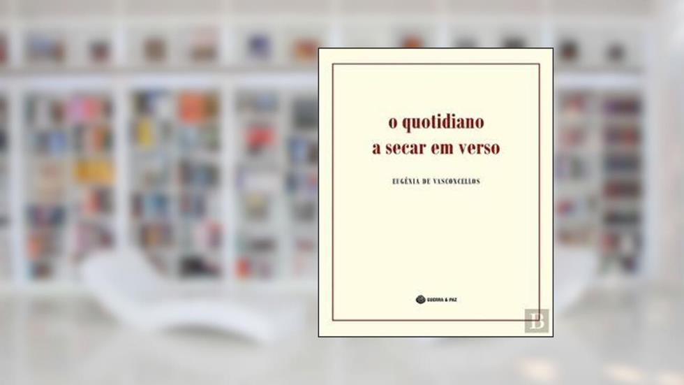 O quotidiano a secar em verso, do autor Eugénia de Vasconcellos