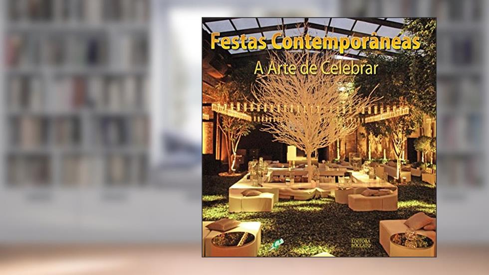 Festas contemporâneas: a arte de celebrar, do autor Glícia Abud; Kati Barbieri; Lilian Baptistella; Sylmara Venturelli