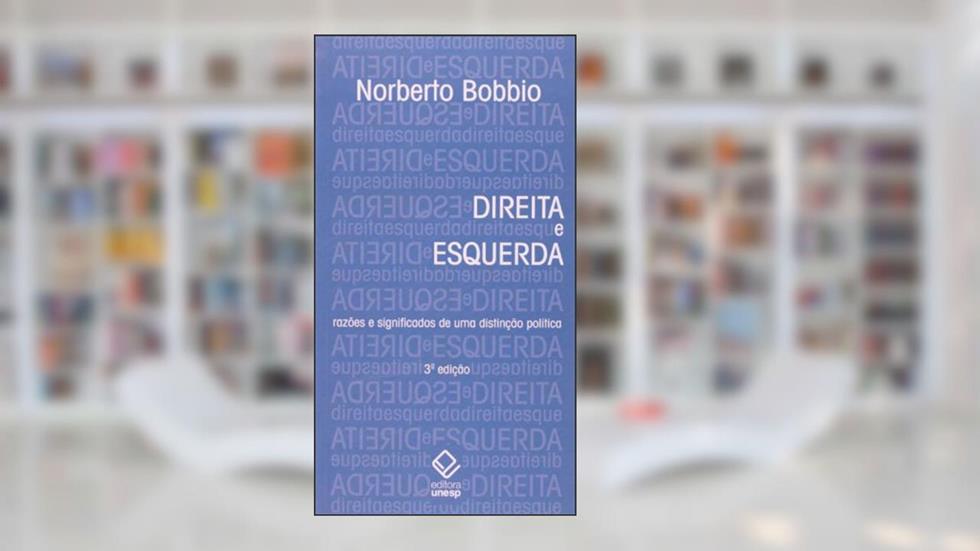 Direita e Esquerda - 3ª edição: Razões e significados de uma distinção política, do autor Norberto Bobbio