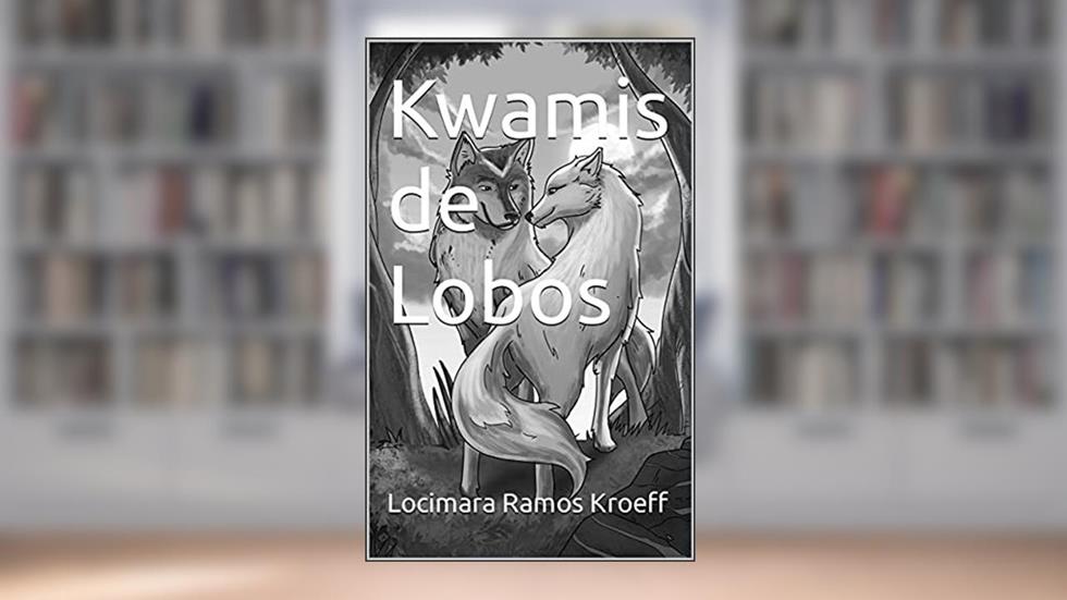 Kwamis de Lobos, do autor Locimara Ramos Kroeff