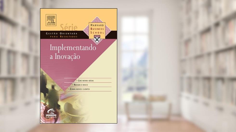 Implementando a Inovação, do autor Várious Autores