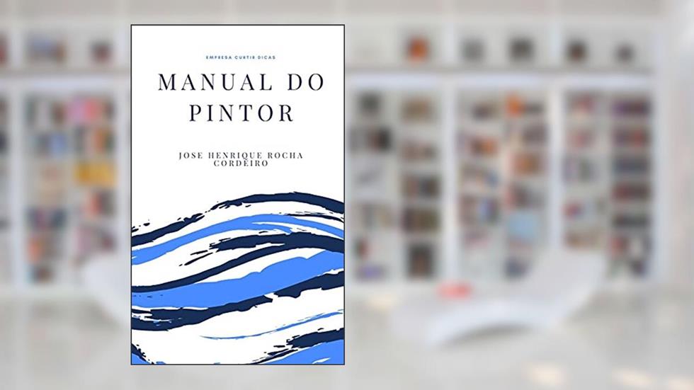 Manual do Pintor, do autor JOSE HENRIQUE Cordeiro