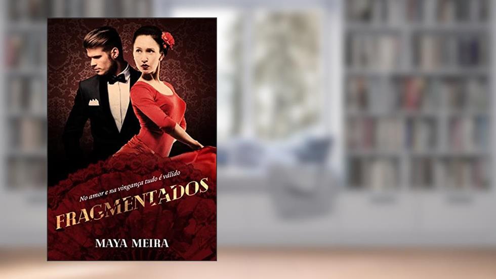 Fragmentados - Livro único, do autor Maya Meira