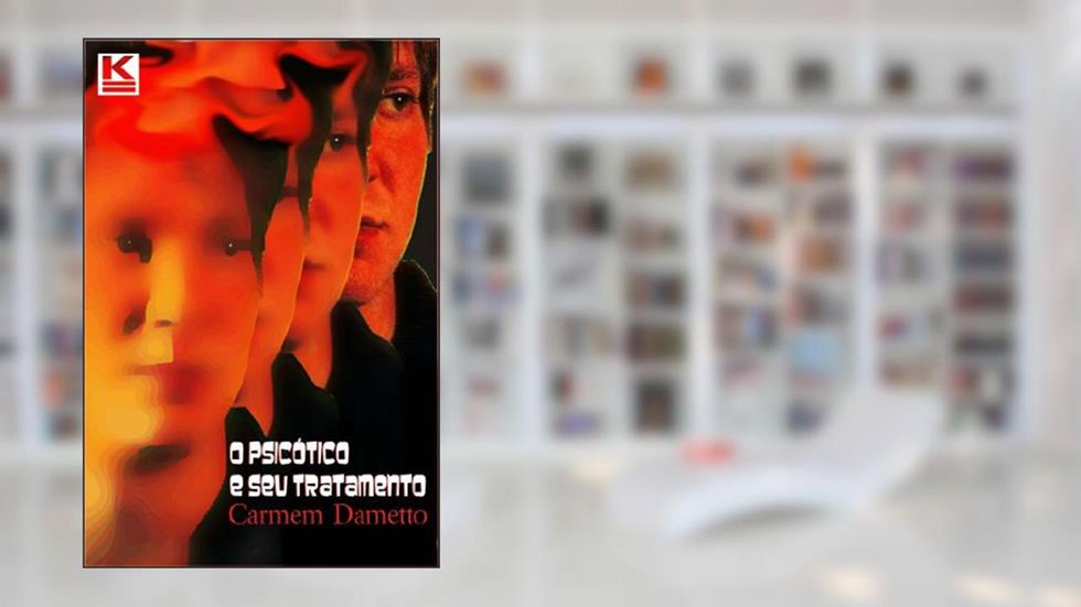 O psicótico e seu tratamento, do autor Carmem Dametto