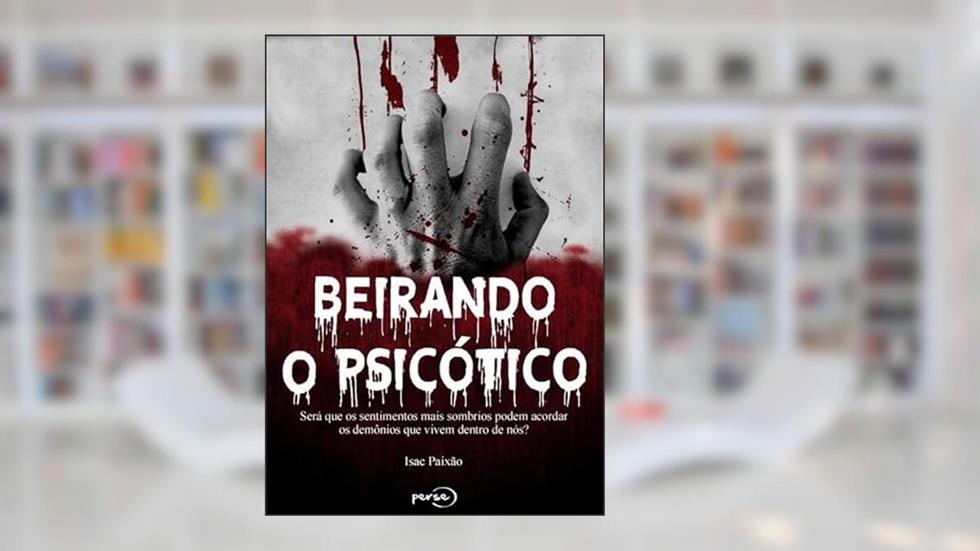 Beirando o Psicotico, do autor Isac Paixão