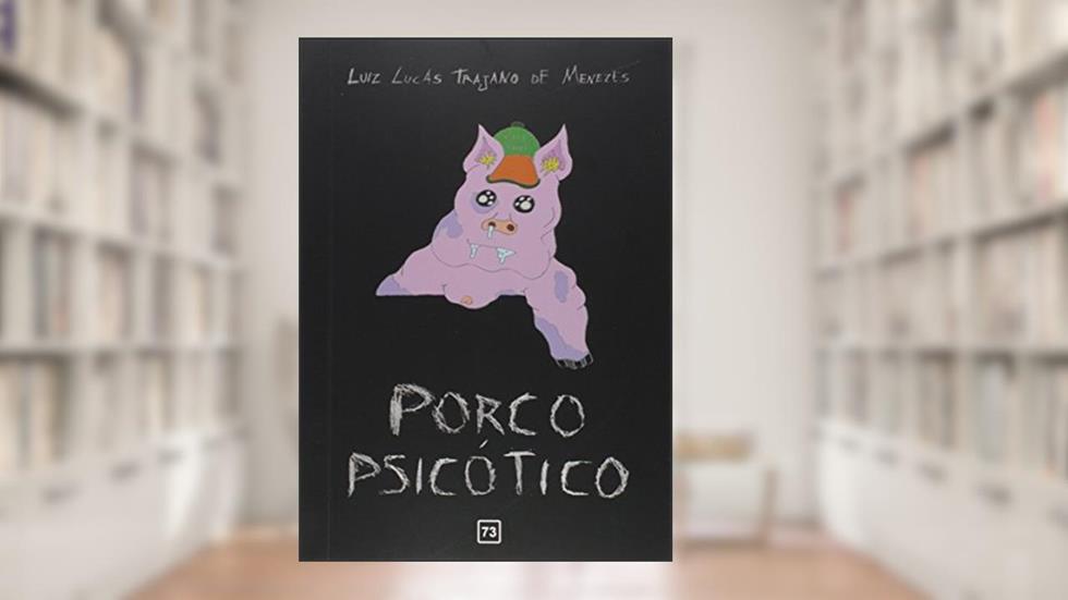 Porco Psicótico, do autor Luiz Lucas Trajano de Menezes