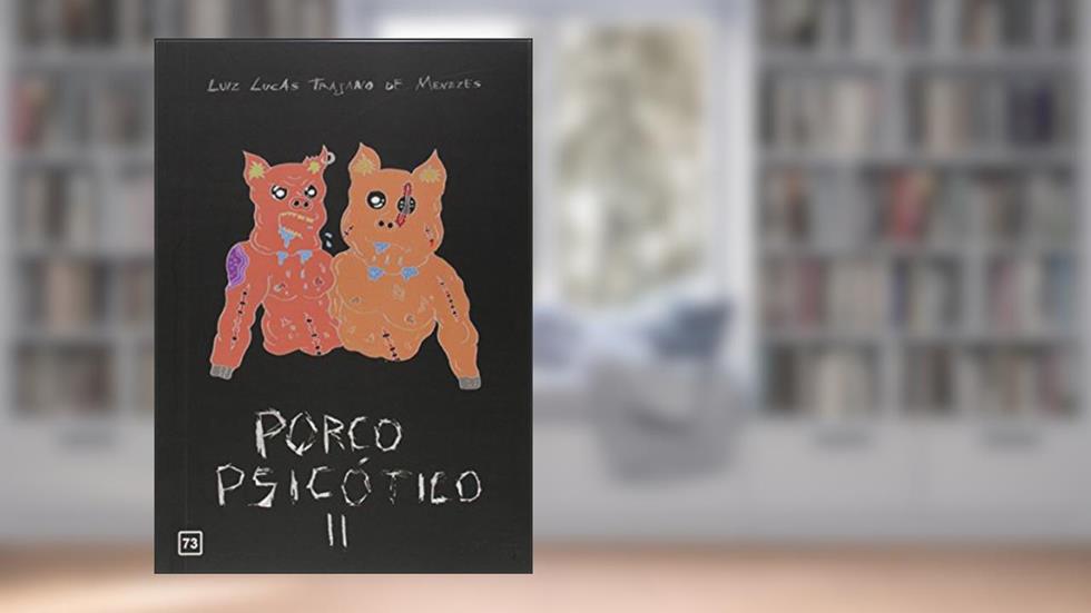 Porco Psicótico II, do autor Luiz Lucas Trajano de Menezes