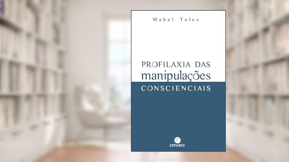 Profilaxia das Manipulações Conscienciais, do autor Mabel Teles
