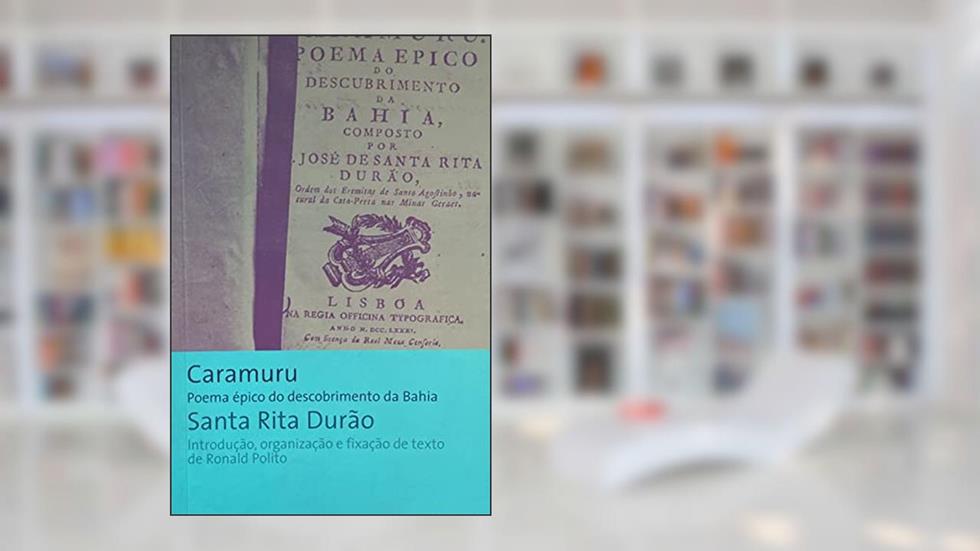 Caramuru: poema épico do descobrimento da Bahia, do autor Santa Rita Durão