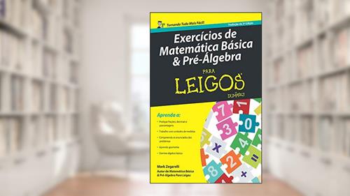 Capa de Exercícios de Matemática Básica e Pré-álgebra Para Leigos - 2ª ed., do autor Mark Zegarelli