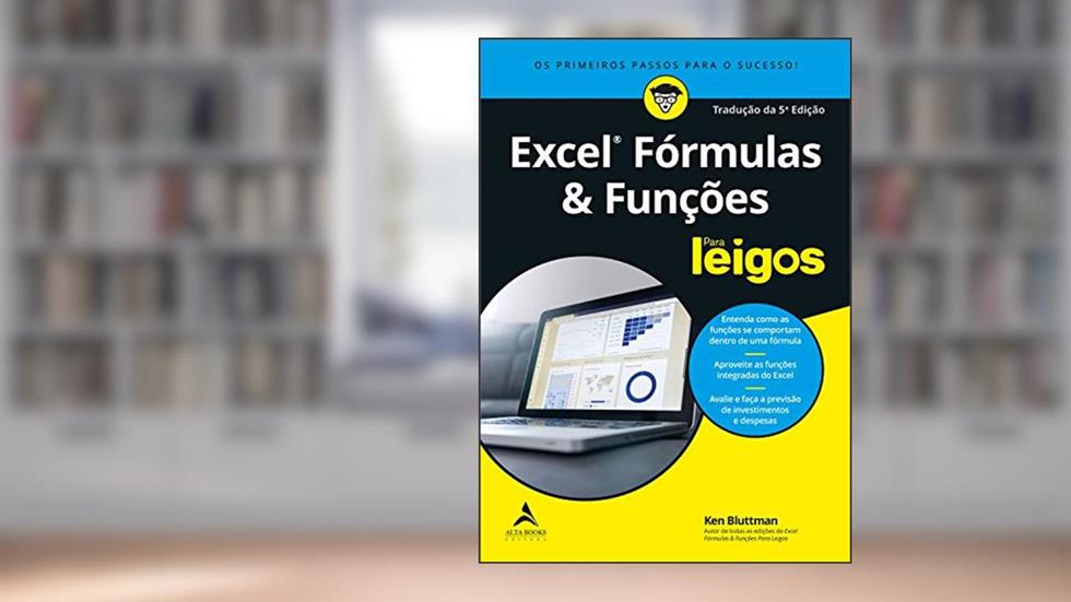 Excel Fórmulas e Funções Para Leigos, do autor Ken Bluttman