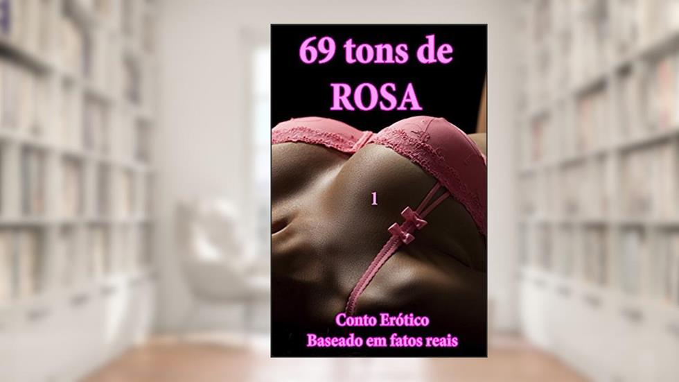 69 TONS DE ROSA: Intercâmbio do sexo, do autor Daniela M.