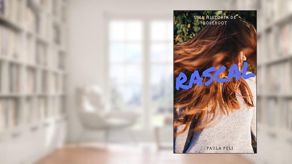 Rascal: Uma historia de Roseroot, do autor Paula Peli
