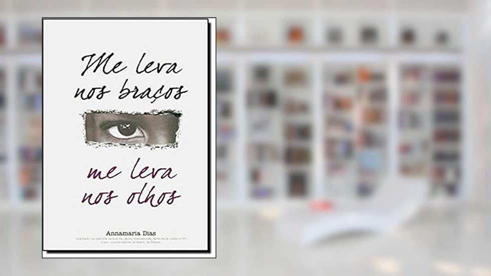 Me Leva nos Braços. Me Leva nos Olhos, do autor Vários Autores