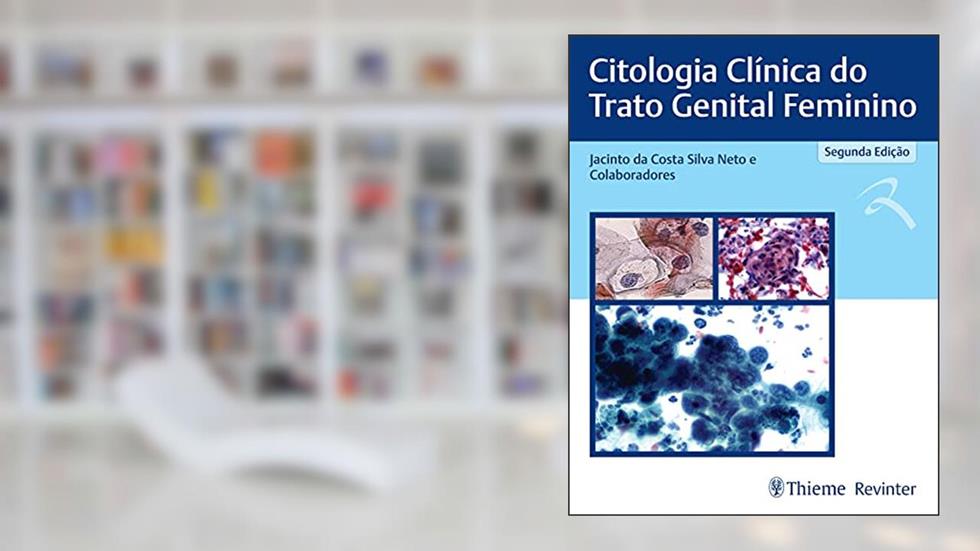 Citologia Clínica do Trato Genital Feminino, do autor Jacinto da Costa Silva Neto