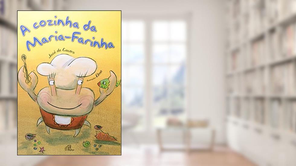 A cozinha da Maria-Farinha, do autor José de Castro