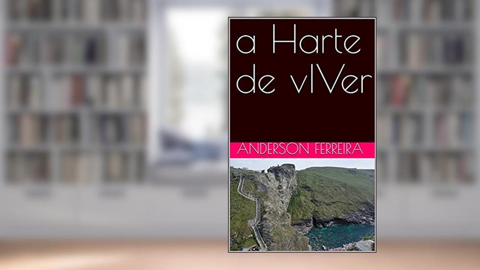 a Harte de vIVer, do autor Anderson Ferreira