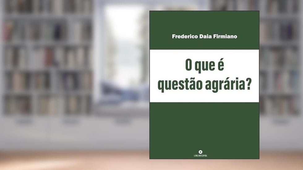 O que é questão agrária?, do autor Frederico Daia Firmiano