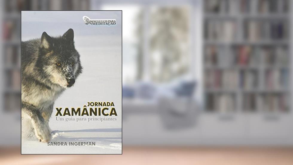 Jornada Xamânica, do autor Sandra Ingerman