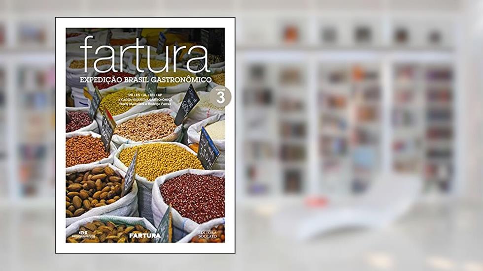Fartura - Expedição Brasil gastronômico, Volume 3: Vol. 3, do autor Rusty Marcellini; Rodrigo Ferraz
