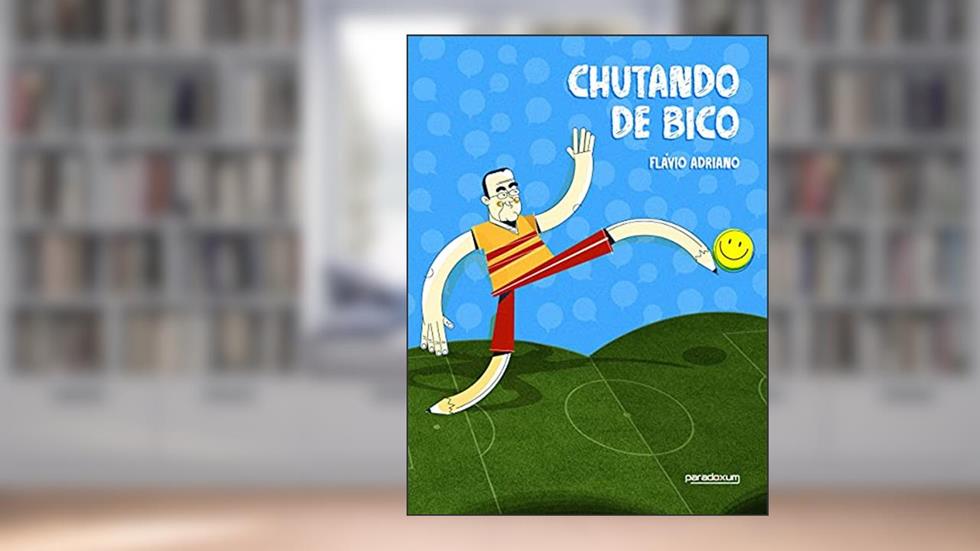 Chutando de bico, do autor Flávio Adriano