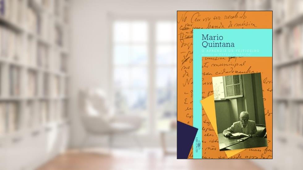 O aprendiz de feiticeiro seguido de espelho mágico, do autor Mario Quintana