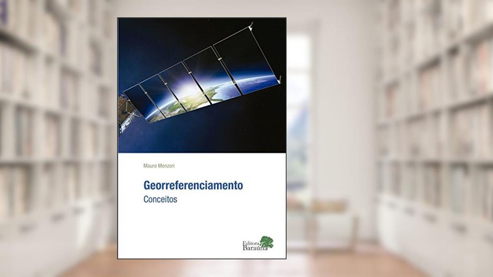 Georreferenciamento - Conceitos, do autor Mauro Menzori