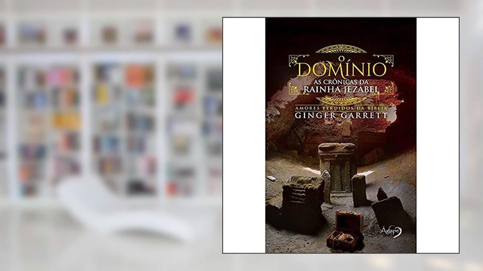 DOMINIO: AS CRONICAS DA RAINHA JEZABEL, O, do autor GINGER GARRETT