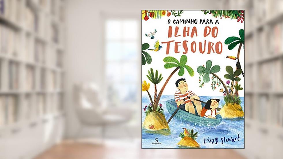 O caminho para a Ilha do Tesouro, do autor Lizzy Stewart