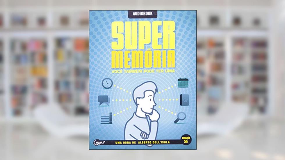 Supermemória. Você Tabém Pode Ter Uma - Audiobook MP3, do autor Alberto Dell'Isola