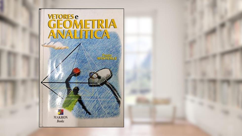 Vetores e Geometria Analítica, do autor Paulo Winterle