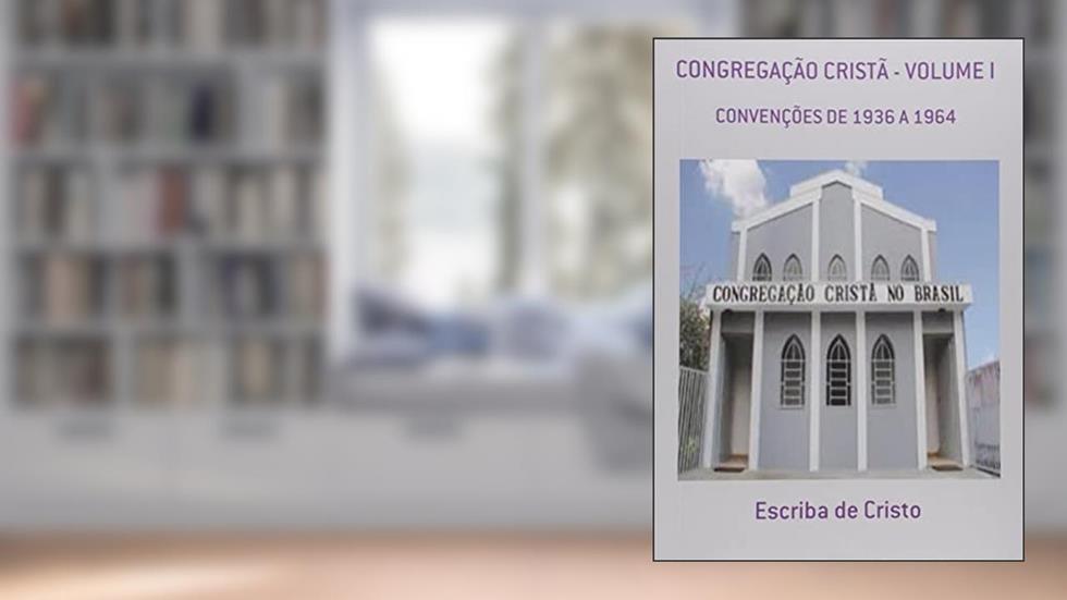 Congregação cristã - Volume I, do autor Escriba De Cristo