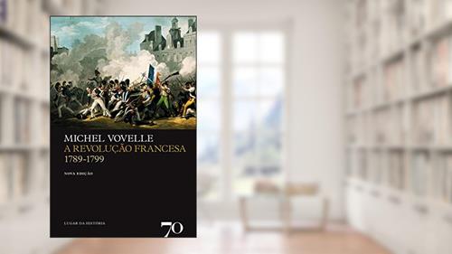 Capa de A Revolução Francesa - 1789-1799, do autor Michel Vovelle