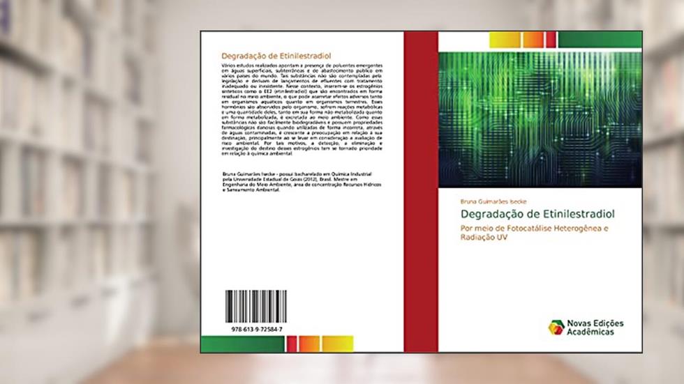Degradação de Etinilestradiol: Por meio de Fotocatálise Heterogênea e Radiação UV, do autor Bruna Guimarães Isecke